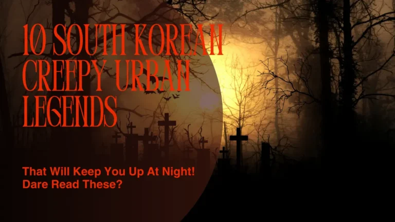 10 South Korean Creepy Urban Legends That Will Keep You Up At Night! Dare Read These?