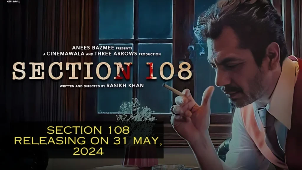 Section 108 Releasing on 31 May, 2024